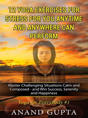 cover image of 12 Yoga Exercises for Stress for You Anytime and Anywhere can Perform